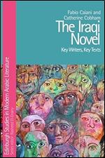 The Iraqi Novel: Key Writers, Key Texts (Edinburgh Studies in Modern Arabic Literature)