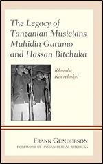 The Legacy of Tanzanian Musicians Muhidin Gurumo and Hassan Bitchuka: Rhumba Kiserebuka!