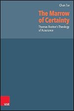 The Marrow of Certainty: Thomas Boston's Theology of Assurance (Reformed Historical Theology) (German Edition)