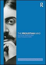 The Proustian Mind (Routledge Philosophical Minds)