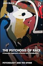 The Psychosis of Race (Psychology and the Other)