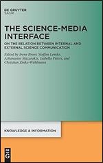 The Science-Media Interface: On the Relation Between Internal and External Science Communication (Knowledge and Information)
