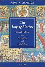 The Singing-Masters: Church Fathers from Greek East and Latin West