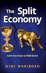 The Split Economy: Saint Paul Goes to Wall Street (Suny Series in Theology and Continental Thought)