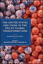 The United States and China in the Era of Global Transformations: Geographies of Rivalry