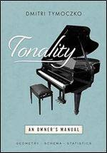 Tonality: An Owner's Manual (OXFORD STUDIES IN MUSIC THEORY)