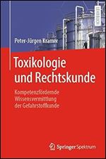 Toxikologie und Rechtskunde: Kompetenzf rdernde Wissensvermittlung der Gefahrstoffkunde (German Edition)