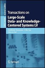Transactions on Large-Scale Data- and Knowledge-Centered Systems LV (Lecture Notes in Computer Science, 14280)