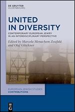 United in Diversity: Contemporary European Jewry in an Interdisciplinary Perspective: 62 (Europ isch-j dische Studien  Beitr ge, 62)