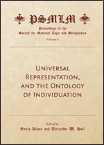 Universal Representation, and the Ontology of Individuation (Proceedings of the Society for Medieval Logic and Metaphysic)