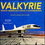 Valkyrie: North American's Mach 3 Superbomber