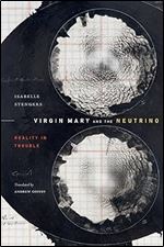 Virgin Mary and the Neutrino: Reality in Trouble (Experimental Futures)