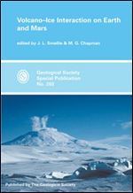 Volcano-Ice Interaction on Earth and Mars (Geological Society Special Publication, No. 202) (Geological Society Special Publication, No. 202)