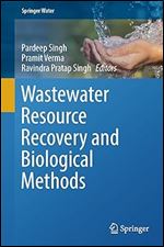 Wastewater Resource Recovery and Biological Methods (Springer Water)
