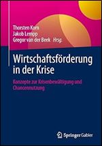 Wirtschaftsf rderung in der Krise: Konzepte zur Krisenbew ltigung und Chancennutzung (German Edition)