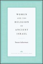 Women and the Religion of Ancient Israel (The Anchor Yale Bible Reference Library)