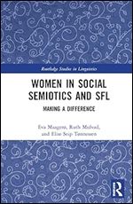 Women in Social Semiotics and SFL (Routledge Studies in Linguistics)