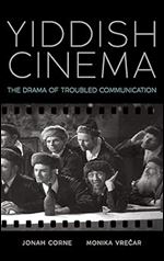 Yiddish Cinema: The Drama of Troubled Communication (Suny Series, Horizons of Cinema)