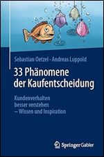 33 Ph nomene der Kaufentscheidung: Kundenverhalten besser verstehen  Wissen und Inspiration (German Edition)