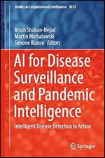 AI for Disease Surveillance and Pandemic Intelligence: Intelligent Disease Detection in Action (Studies in Computational Intelligence, 1013)