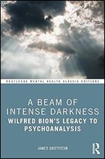 A Beam of Intense Darkness (Routledge Mental Health Classic Editions)