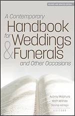 A Contemporary Handbook for Weddings & Funerals and Other Occasions: Revised and Updated