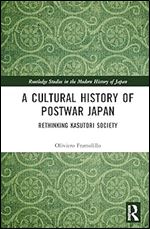 A Cultural History of Postwar Japan (Routledge Studies in the Modern History of Japan)