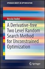 A Derivative-free Two Level Random Search Method for Unconstrained Optimization (SpringerBriefs in Optimization)