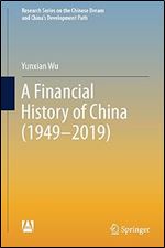 A Financial History of China (1949 2019) (Research Series on the Chinese Dream and China s Development Path)