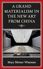 A Grand Materialism in the New Art from China (Philosophy and Cultural Identity)