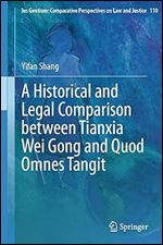 A Historical and Legal Comparison between Tianxia Wei Gong and Quod Omnes Tangit (Ius Gentium: Comparative Perspectives on Law and Justice, 110)