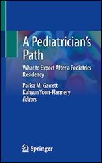 A Pediatrician s Path: What to Expect After a Pediatrics Residency