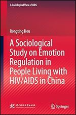A Sociological Study on Emotion Regulation in People Living with HIV/AIDS in China (A Sociological View of AIDS)