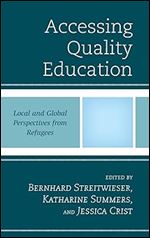 Accessing Quality Education: Local and Global Perspectives from Refugees