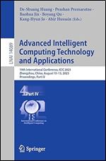 Advanced Intelligent Computing Technology and Applications: 19th International Conference, ICIC 2023, Zhengzhou, China, August 10 13, 2023, ... IV (Lecture Notes in Computer Science, 14089)