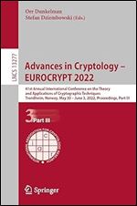 Advances in Cryptology EUROCRYPT 2022: 41st Annual International Conference on the Theory and Applications of Cryptographic Techniques, Trondheim, ... (Lecture Notes in Computer Science, 13277)