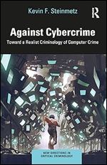 Against Cybercrime (New Directions in Critical Criminology)