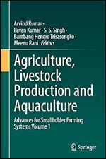 Agriculture, Livestock Production and Aquaculture: Advances for Smallholder Farming Systems Volume 1