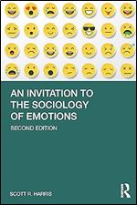An Invitation to the Sociology of Emotions Ed 2