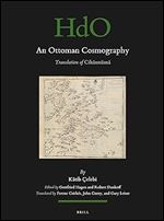 An Ottoman Cosmography Translation of Cih nn m (Handbook of Oriental Studies Handbuch der Orientalistik, 142)