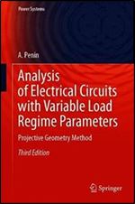 Analysis of Electrical Circuits with Variable Load Regime Parameters: Projective Geometry Method Ed 3
