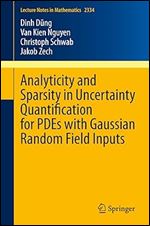 Analyticity and Sparsity in Uncertainty Quantification for PDEs with Gaussian Random Field Inputs (Lecture Notes in Mathematics)