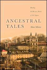 Ancestral Tales: Reading the Buczacz Stories of S.Y. Agnon (Stanford Studies in Jewish History and Culture)