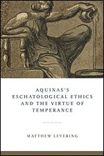 Aquinas's Eschatological Ethics and the Virtue of Temperance