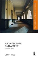 Architecture and Affect: Precarious Spaces (Routledge Research in Architecture)