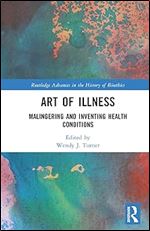 Art of Illness (Routledge Advances in the History of Bioethics)