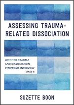 Assessing Trauma-Related Dissociation: With the Trauma and Dissociation Symptoms Interview (TADS-I)