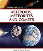 Asteroids, Meteorites and Comets (The Solar System)