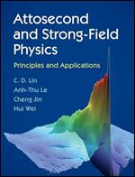 Attosecond and Strong-Field Physics: Principles and Applications 1st Edition