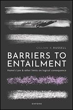 Barriers to Entailment: Hume's Law and other Limits on Logical Consequence